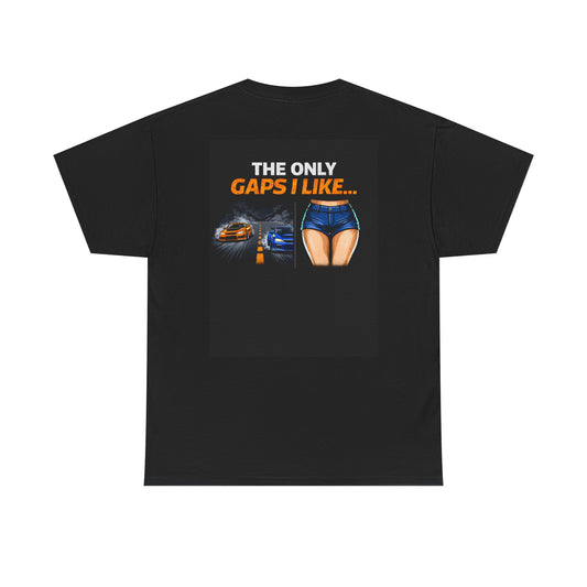 The Only Gaps I Like... T-Shirt
